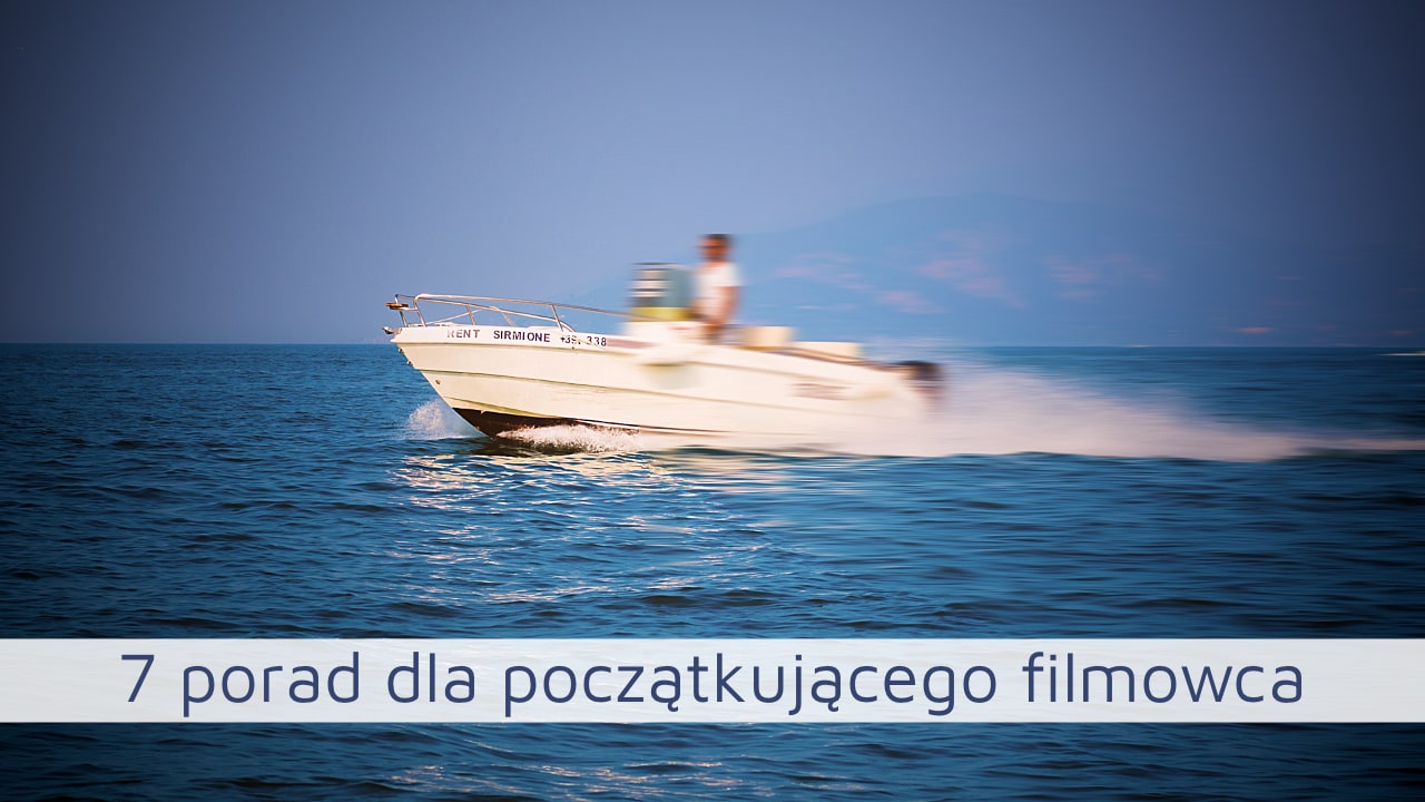 7 porad dla początkującego filmowca