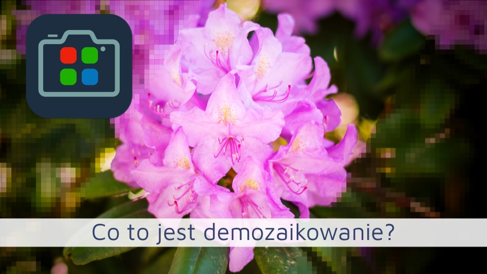 Co to jest demozaikowanie?