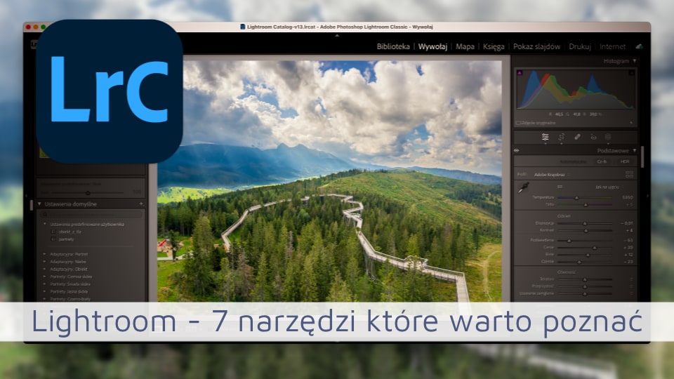 Lightroom – 7 narzędzi które warto poznać