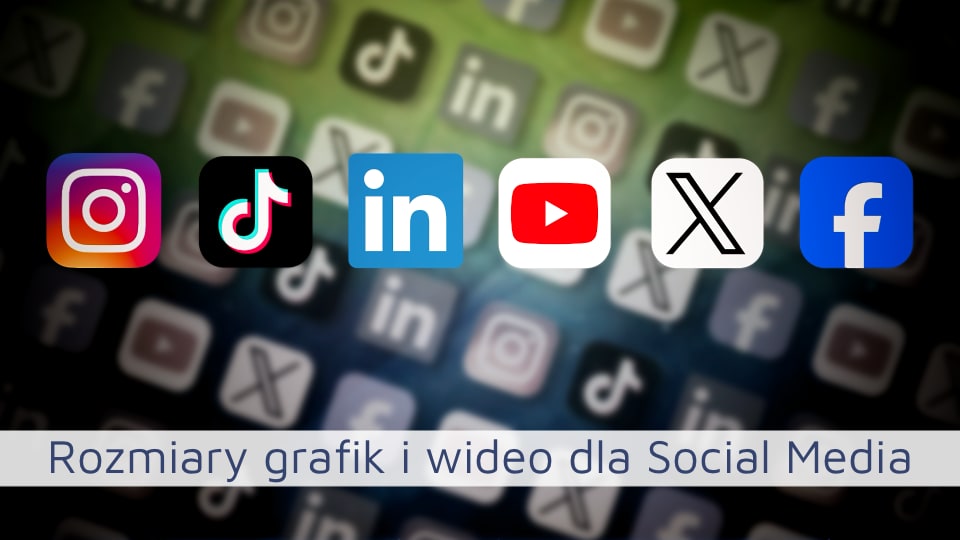Rozmiary grafik i wideo dla Social Media (2024)