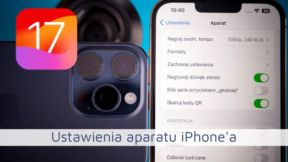 Ustawienia aparatu iPhone’a – jak uzyskać najlepsze zdjęcia