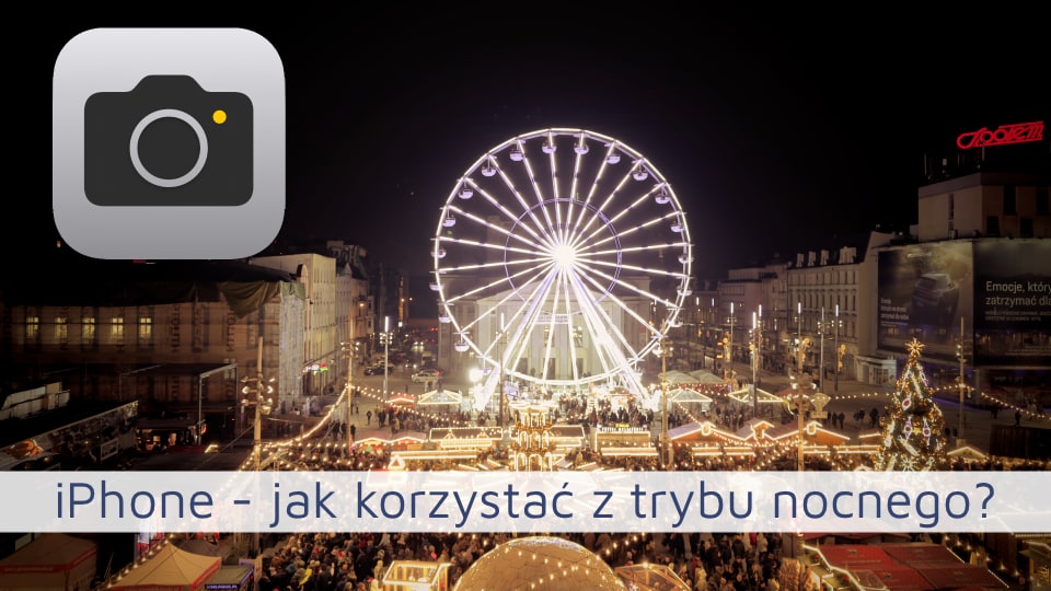 iPhone – Jak korzystać z trybu nocnego w aparacie?